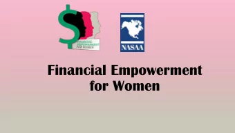 Financial Empowerment  for Women  Disclaimer  NASAA has provided this information as a service. It