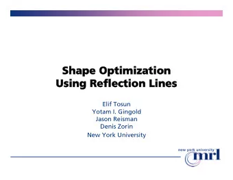Shape Optimization  Shape Optimization  Using Reflection Lines  Using Reflection Lines  Elif Tosun
