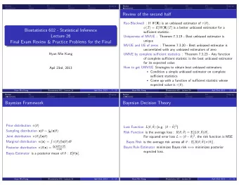 Bayesian Framework  Biostatistics 602 - Lecture 26  of complete sufficient statistic is the best