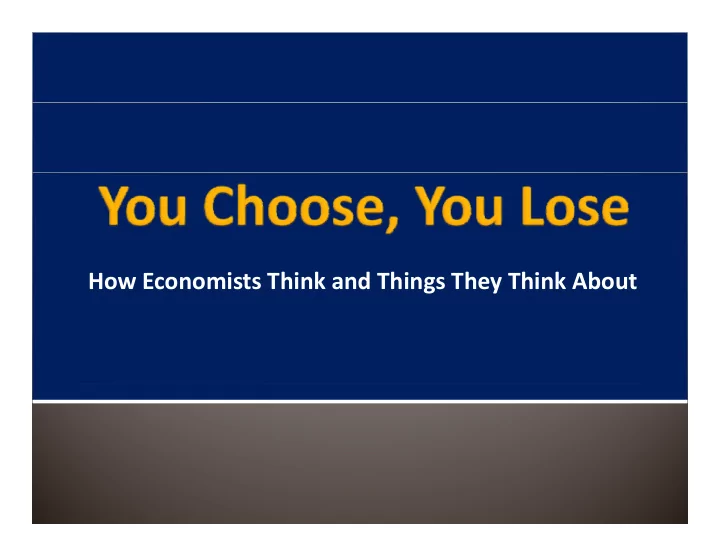 how economists think and things they think about how