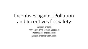 and Incentives for Safety  Juergen Bracht  University of Aberdeen, Scotland  Department of