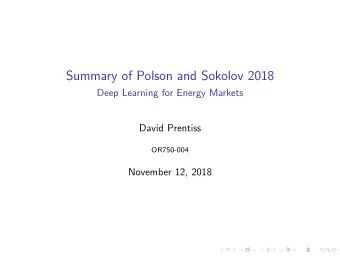 Summary of Polson and Sokolov 2018  Deep Learning for Energy Markets  David Prentiss  OR750-004