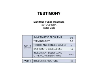 TESTIMONY  Manitoba Public Insurance  2019/20 GRA  Valter Viola  SYMPTOMS VS PROBLEMS  3-5