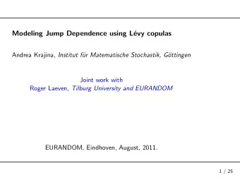 Modeling Jump Dependence using L  evy copulas Andrea Krajina, Institut f  ur Matematische