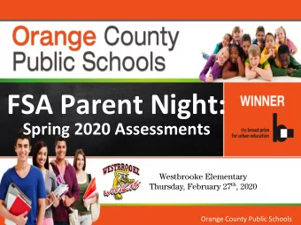 FSA Parent Night:  Spring 2020 Assessments  Westbrooke Elementary Thursday, February 27 th , 2020