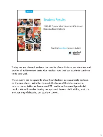 on the same tests. With this in mind, the focus of the information in todays presentation will