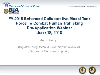 FY 2018 Enhanced Collaborative Model Task  Force To Combat Human Trafficking  Pre-Application