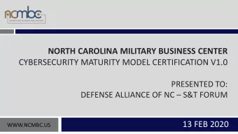 CYBERSECURITY MATURITY MODEL CERTIFICATION V1.0  PRESENTED TO: DEFENSE ALLIANCE OF NC  S&amp;T