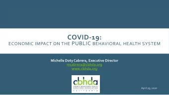 COVID-19: ECONOMIC IMPACT ON THE PUBLIC BEHAVIORAL HEALTH SYSTEM  Michelle Doty Cabrera, Executive