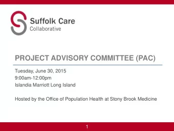 PROJECT ADVISORY COMMITTEE (PAC)  Tuesday, June 30, 2015  9:00am-12:00pm  Islandia Marriott Long