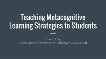 Learning Strategies to Students  Zhou Dong  Scholarship of Excellence in Teaching  2018 Cohort