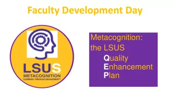 Faculty Development Day  Metacognition:  the LSUS Q uality E nhancement P lan  What is