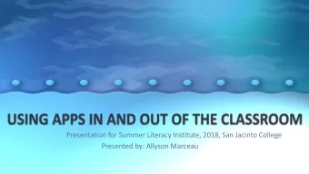 Presentation for Summer Literacy Institute, 2018, San Jacinto College  Presented by: Allyson