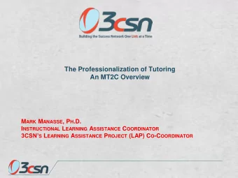An MT2C Overview M ARK M ANASSE , P H .D. I NSTRUCTIONAL L EARNING A SSISTANCE C OORDINATOR 3CSN