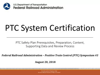 PTC System Certification  PTC Safety Plan Prerequisites, Preparation, Content,  Supporting Data and
