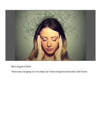 Me in August of 2016.  There was a lot going on in my head, but I knew enough to know what I