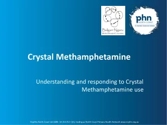 Crystal Methamphetamine  Understanding and responding to Crystal  Methamphetamine use  Healthy
