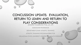RETURN TO LEARN AND RETURN TO  PLAY CONSIDERATIONS  JENNIFER VOLBERDING PHD, LAT, ATC  ASSOCIATE