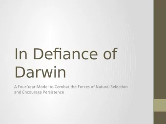In Defjance of  Darwin  A Four-Year Model to Combat the Forces of Natural Selectjon  and Encourage
