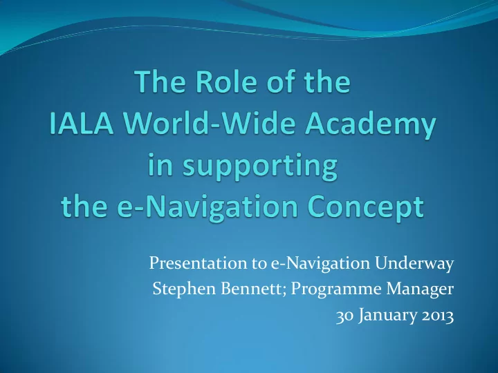 30 january 2013 e navigation stakeholders