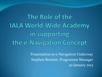 30 January 2013  e-Navigation Stakeholders  IALA Guideline 1079  User Consultancy