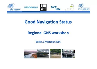 Good Navigation Status Regional GNS workshop Berlin, 17 October 2016 Agenda for today  9:30 Welcome