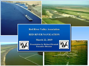 Red River Valley Association  RED RIVER NAVIGATION  March 22, 2019  Presentation by Richard