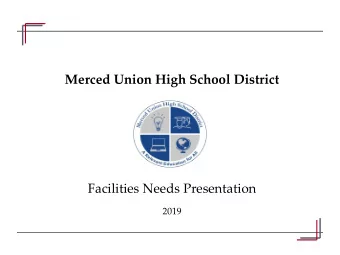Merced Union High School District  Facilities Needs Presentation  2019  District Overview  Over 100