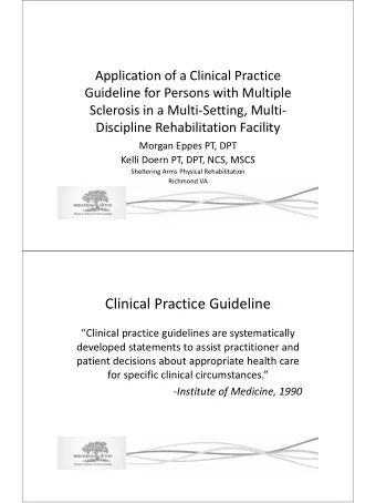 Clinical Practice Guideline Clinical practice guidelines are systematically developed statements