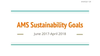 AMS Sustainability Goals  June 2017-April 2018 1 million disposable  coffee cups  used at UBC