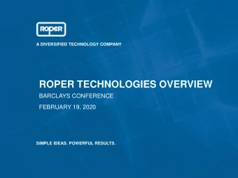 ROPER TECHNOLOGIES OVERVIEW  BARCLAYS CONFERENCE  FEBRUARY 19, 2020  SIMPLE IDEAS. POWERFUL