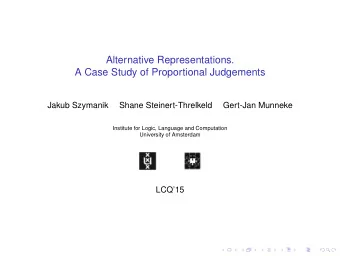 Alternative Representations.  A Case Study of Proportional Judgements  Jakub Szymanik  Shane