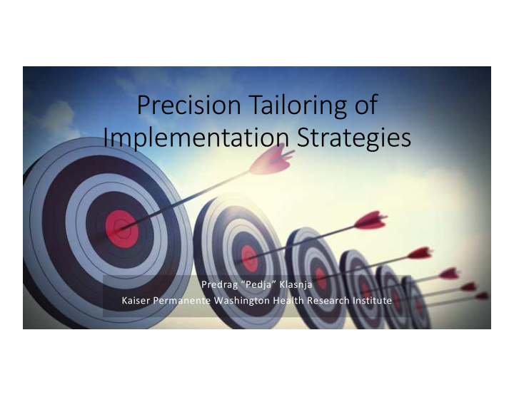 precision tailoring of implementation strategies