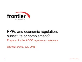 PPPs and economic regulation:  substitute or complement?  Prepared for the ACCC regulatory