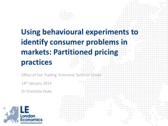 Using behavioural experiments to  identify consumer problems in  markets: Partitioned pricing