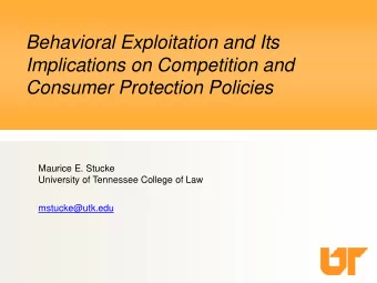 Consumer Protection Policies  Maurice E. Stucke  University of Tennessee College of Law
