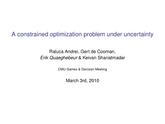 A constrained optimization problem under uncertainty  Raluca Andrei, Gert de Cooman, Erik