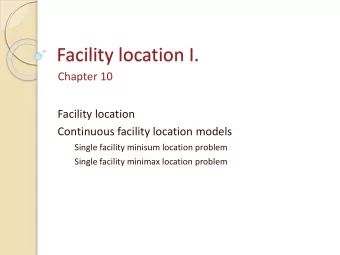 Facility location I.  Chapter 10  Facility location  Continuous facility location models  Single