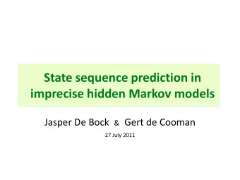 State sequence prediction in  imprecise hidden Markov models Jasper De Bock &amp; Gert de Cooman