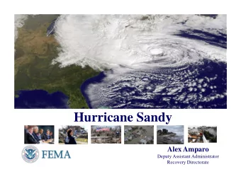 Hurricane Sandy  Alex Amparo  Deputy Assistant Administrator  Recovery Directorate  1