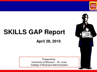 SKILLS GAP Report  April 28, 2010  Prepared by: University of Missouri  St. Louis  College of