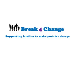 risk a criminal record and there is a risk of family breakdown .  What is Break 4 Change (B4C)?