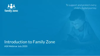 Introduction to Family Zone  ASX Webinar July 2020  DISCLAIMER  Statements and material contained