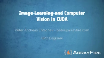Image Learning and Computer  Vision in CUDA  Peter Andreas Entschev - peter@arrayfire.com  HPC