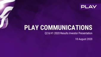 PLAY COMMUNICATIONS  Q2 &amp; H1 20  2020  20 Results  lts Investor  stor Pre  resentat  ntation