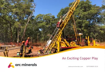 An Exciting Copper Play  www.arcminerals.com         SEPTEMBER 2019  Di  Disc  sclaimer  er The