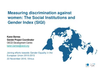 Gender Index (SIGI)  Karen Barnes  Gender Project Coordinator  OECD Development Centre