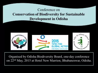 Conservation of Biodiversity for Sustainable  Development in Odisha  Organised by Odisha
