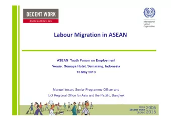 Labour Migration in ASEAN  ASEAN  Youth Forum on Employment  Venue: Gumaya Hotel, Semarang,