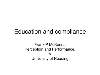 Education and compliance  Frank P McKenna  Perception and Performance,  &amp;  University of
